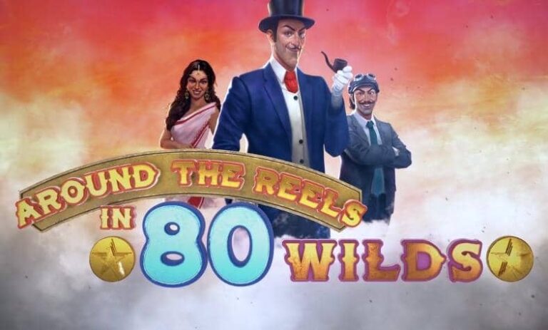 Around the Reels in 80 Wilds
