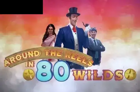 Around the Reels in 80 Wilds