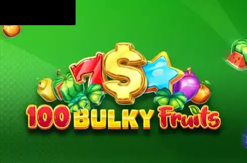 100 Bulky Fruits