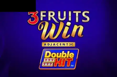 3 Fruits Win Double Hit