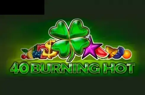 40 Burning Hot