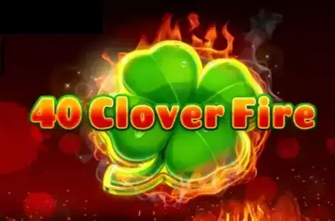40 Clover Fire