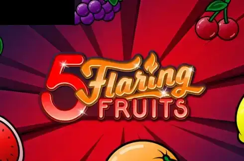 5 Flaring Fruits