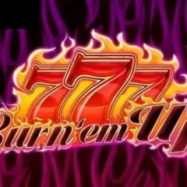 777 Burn’ Em Up