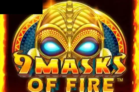 9 Masks Of Fire