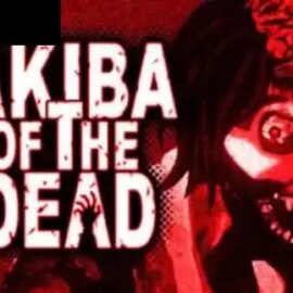 Akiba of the Dead