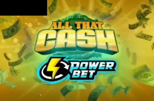 All That Cash Power Bet