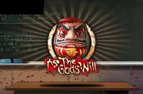 As the Gods Will