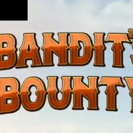 Bandit’s Bounty HD