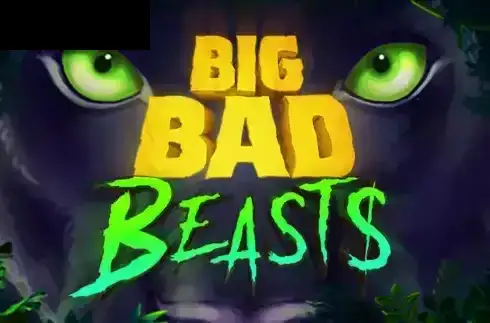Big Bad Beasts