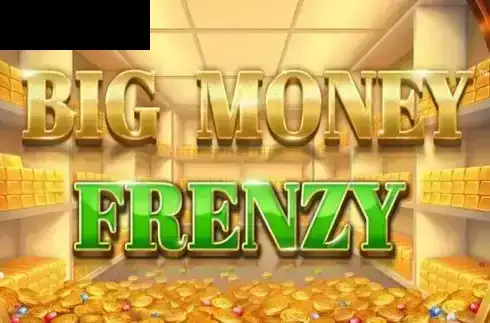 Big Money Frenzy