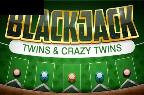 BlackJack Twins and Crazy Twins