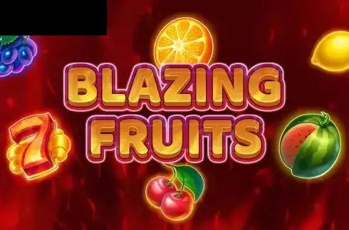 Blazing Fruits