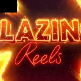 Blazing Reels