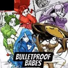 Bulletproof Babes