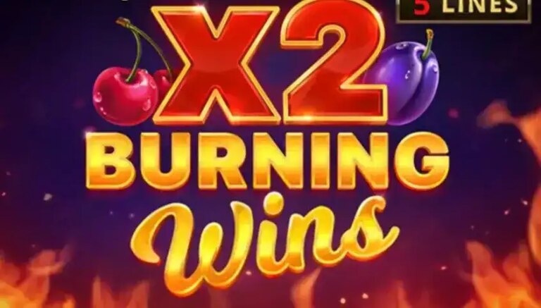 Burning Wins x2