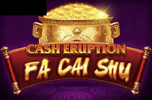 Cash Eruption Fa Cai Shu