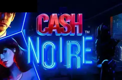 Cash Noire