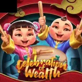 Celebration of Wealth