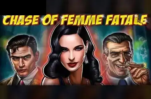 Chase of Femme Fatale