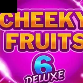Cheeky Fruits 6 Deluxe