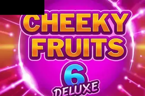 Cheeky Fruits 6 Deluxe