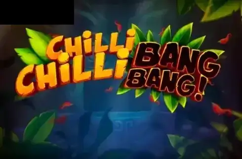 Chilli Chilli Bang Bang