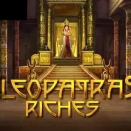 Cleopatras Riches
