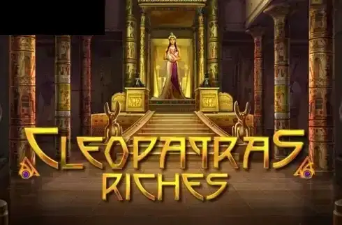 Cleopatras Riches