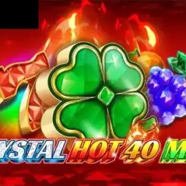 Crystal Hot 40 Max