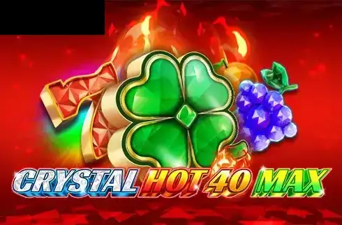 Crystal Hot 40 Max