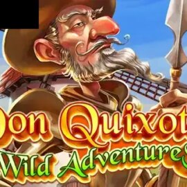 Don Quixote’s Wild Adventures