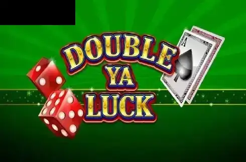 Double Ya Luck