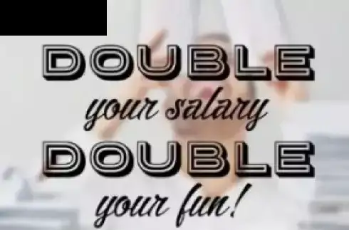 Double your salary