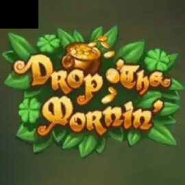 Drop O’ the Mornin’