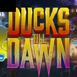 Ducks Till Dawn
