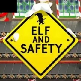 Elf and Safety