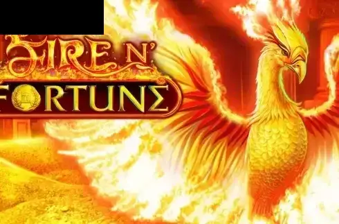 Fire N’ Fortune