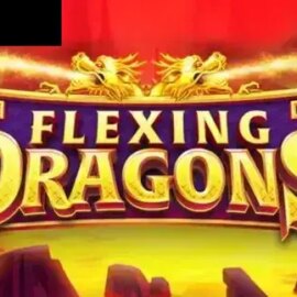 Flexing Dragons