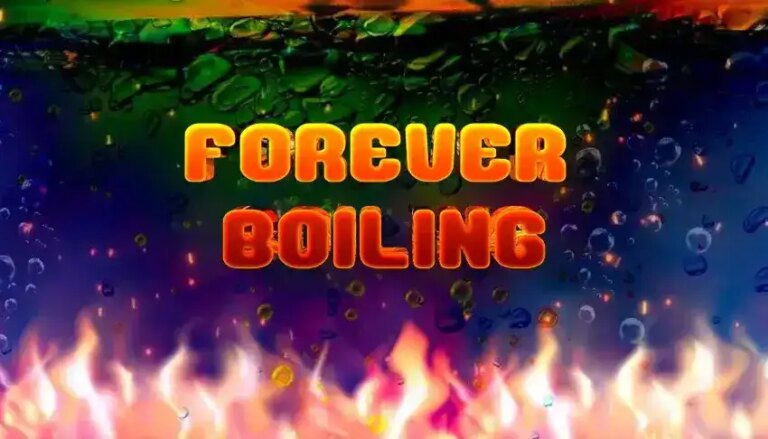 Forever Boiling