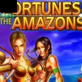 Fortunes of the Amazons