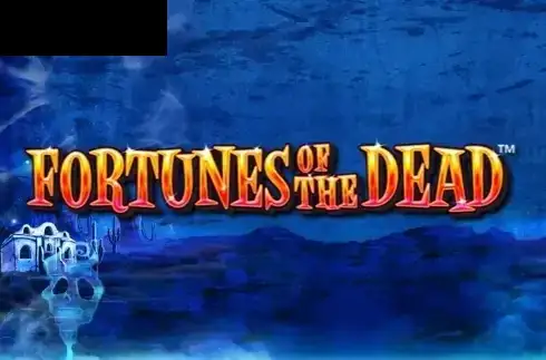 Fortunes of the Dead