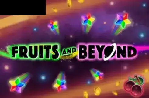 Fruits and Beyond