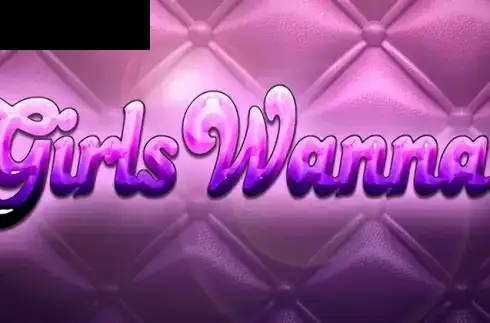Girls Wanna