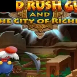 Gold Rush Gus and The City of Riches