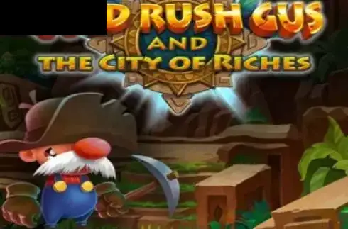 Gold Rush Gus and The City of Riches