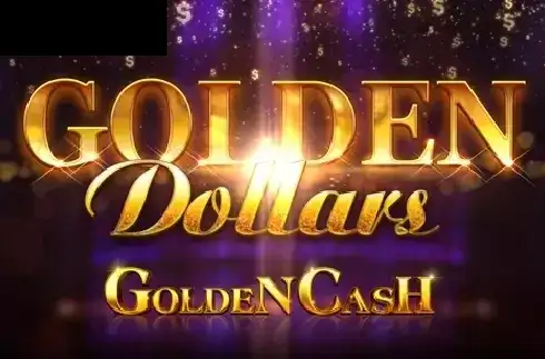 Golden Dollars Golden Cash
