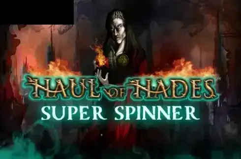 Haul of Hades — Super Spinner