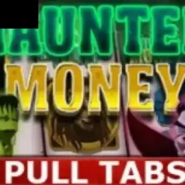 Haunted Money Pull Tabs