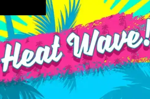 Heat Wave